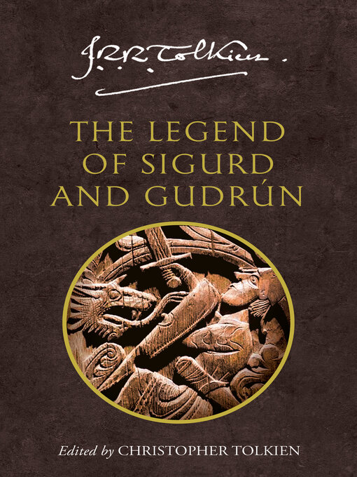 Title details for The Legend of Sigurd and Gudrún by J. R. R. Tolkien - Available